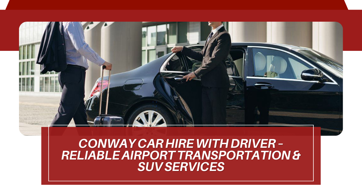Conway Car Hire with Driver