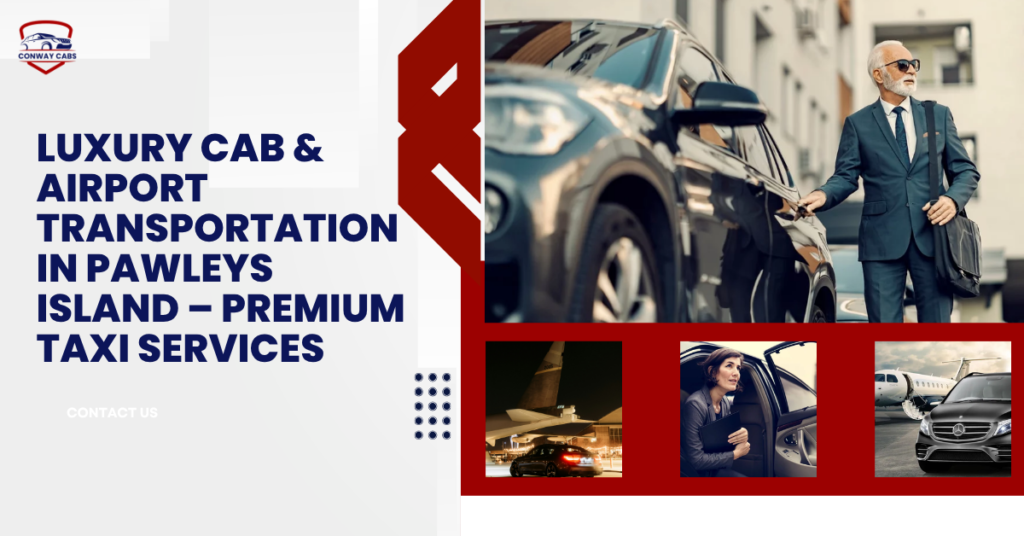 Pawleys Island Cab Service – Luxury Airport Transportation and Premium Taxi Services