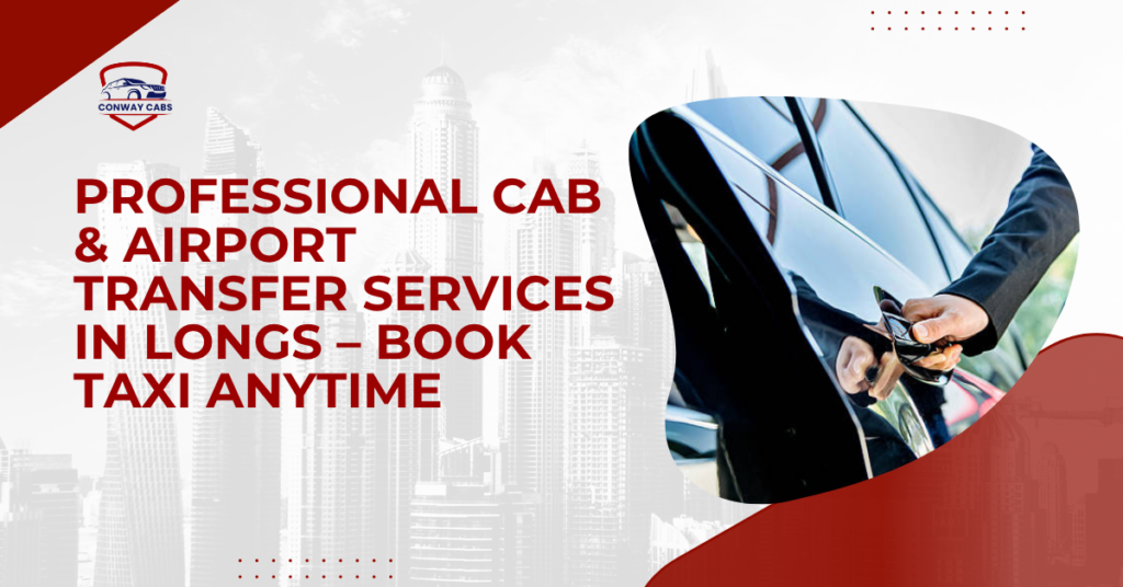 Longs Cab Service – Professional Cab and Airport Transfer Services in Longs